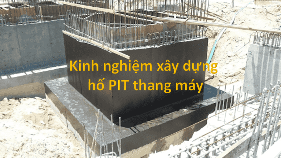 Kinh nghiệm xây dựng hố PIT thang máy