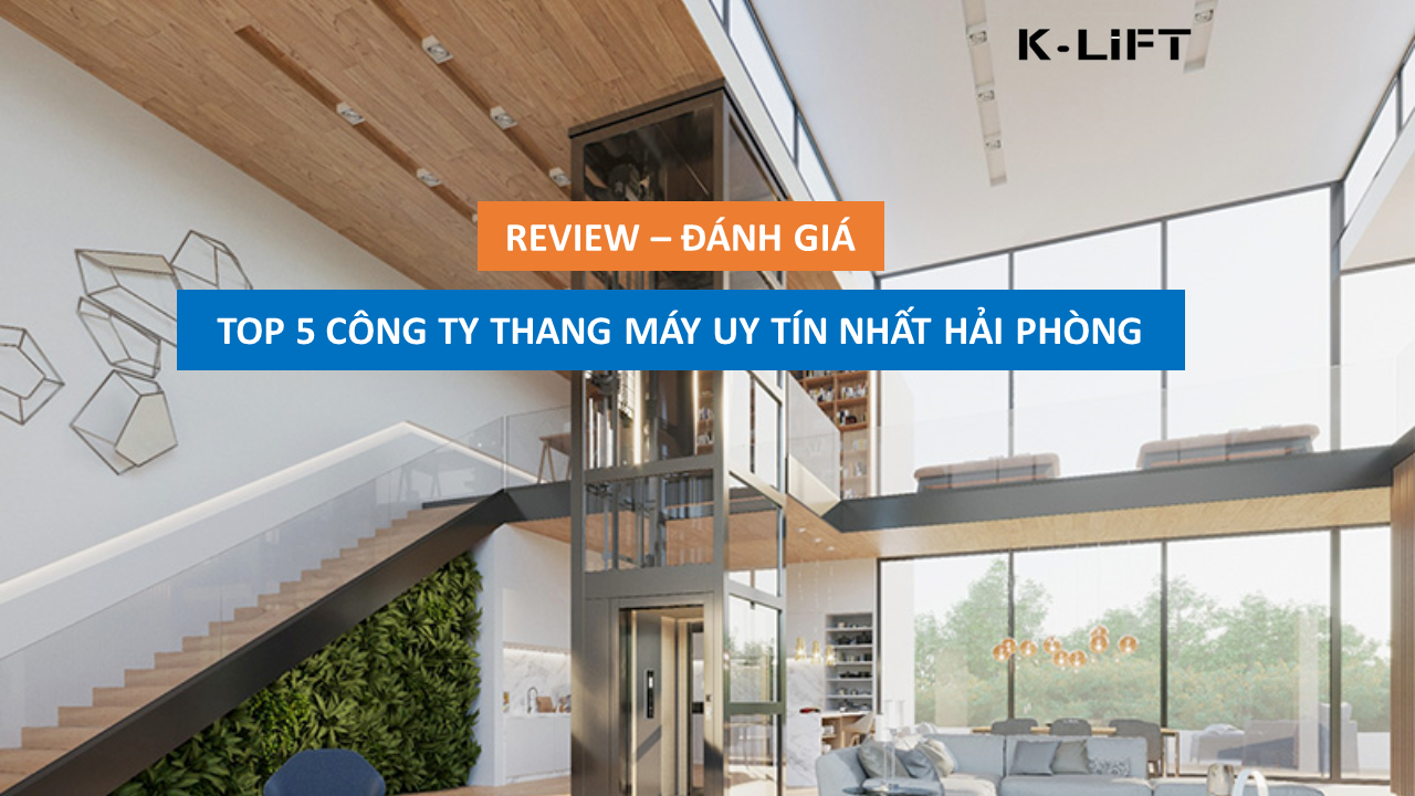 TOP 5 Công ty thang máy uy tín nhất Hải Phòng