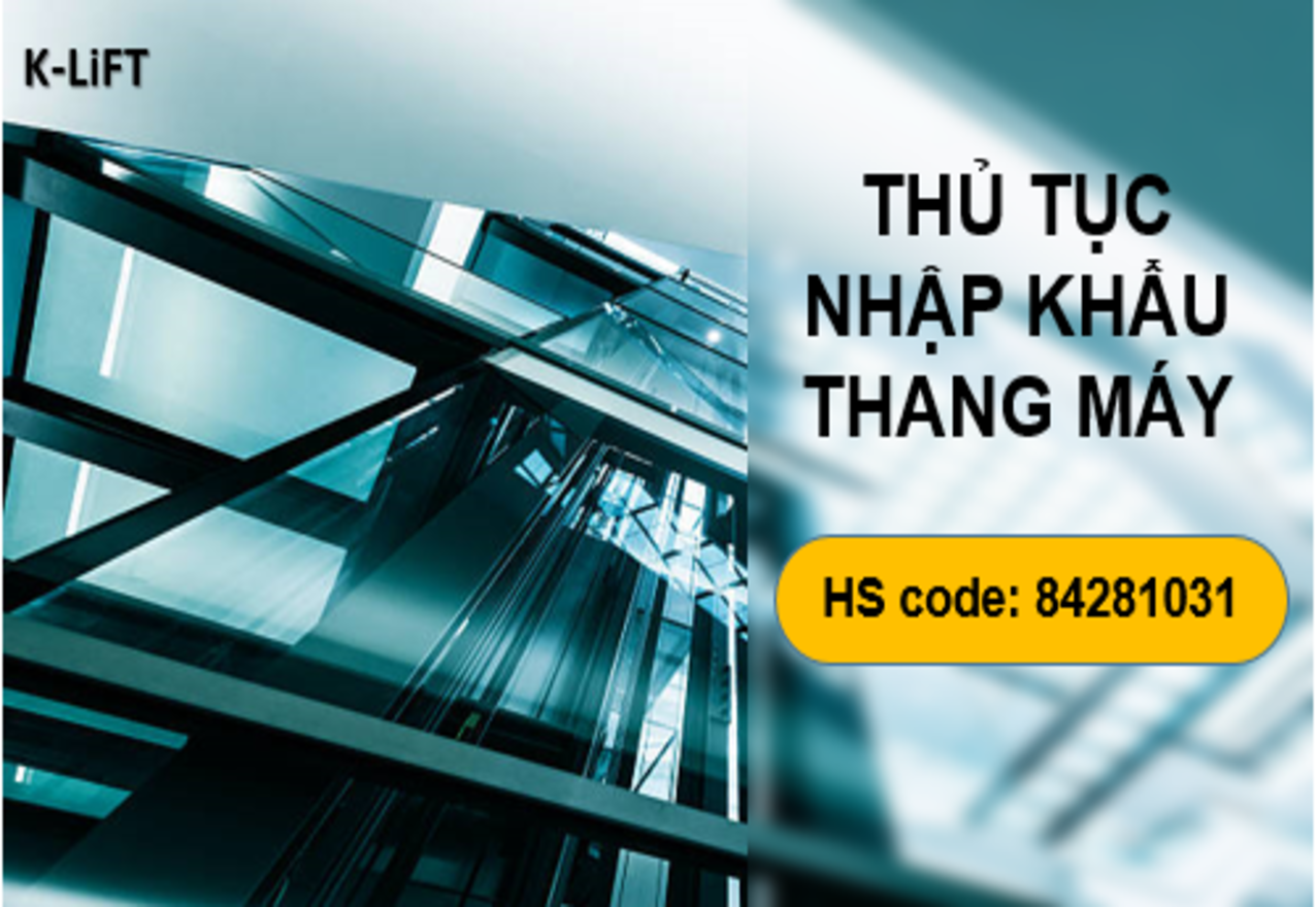 Thủ tục nhập khẩu thang máy gia đình