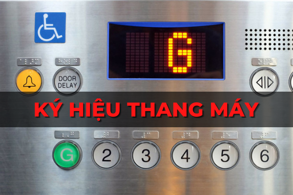 Giải đáp ký hiệu và cách sử dụng thang máy an toàn